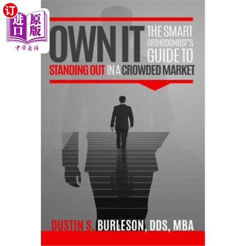海外直订医药图书Own It: The Smart Orthodontist's Guide to Standing Out in a Crowded Market 拥有它：聪明的正畸医生在