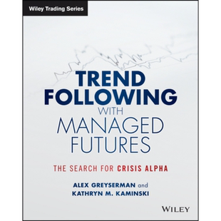 现货 管理期货的趋势跟踪 危机Alpha的搜索 Trend Following With Managed Futures 英文原版 ALEX GREYSERMAN【中商原版】