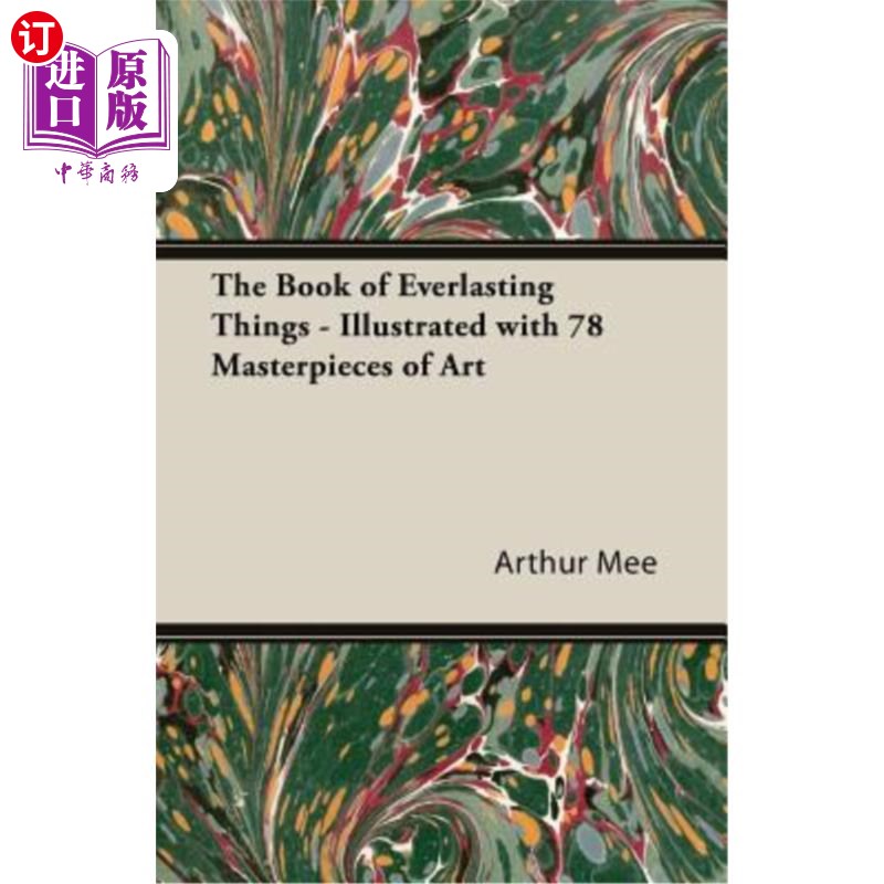 海外直订The Book of Everlasting Things - Illustrated with 78 Masterpieces of Art 《长生不老记》78幅艺术杰作