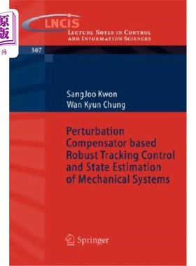 海外直订Perturbation Compensator Based Robust Tracking Control and State Estimation of M 基于摄动补偿器的机械系统鲁