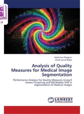 海外直订Analysis of Quality Measures for Medical Image Segmentation 医学图像分割的质量指标分析