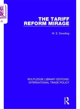 海外直订The Tariff Reform Mirage 关税改革的幻影