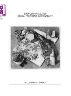 海外直订Emergent Dialectics Design for Poetic Sustainability 诗意可持续性的涌现辩证法设计