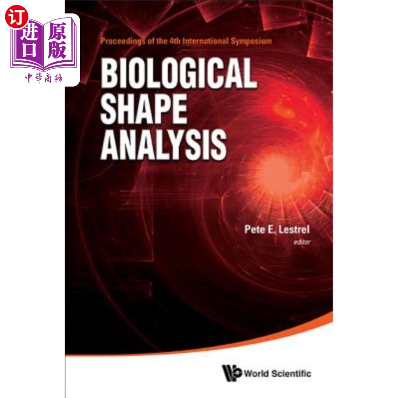 海外直订Biological Shape Analysis - Proceedings of the 4th International Symposium on Bi 生物形态分析——第四届生物