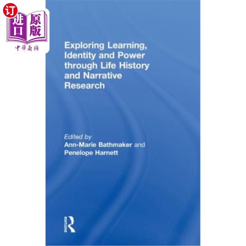 海外直订Exploring Learning, Identity and Power Through Life History and Narrative Resear 通过生活史和叙事研究探索学