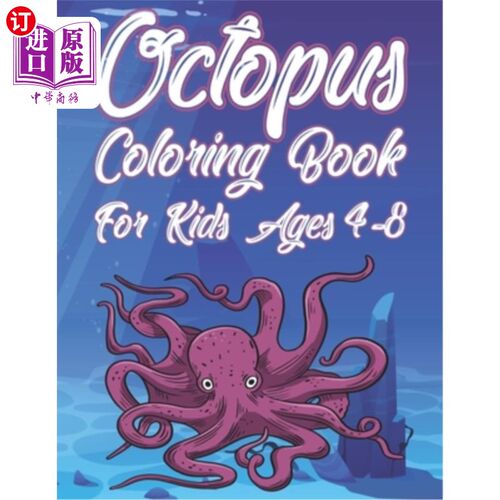 海外直订Octopus Coloring Book For Kids Ages 4-8: Fun Ocean Animals Activity Book For Boy 章鱼着色书4-8岁的孩子:有趣