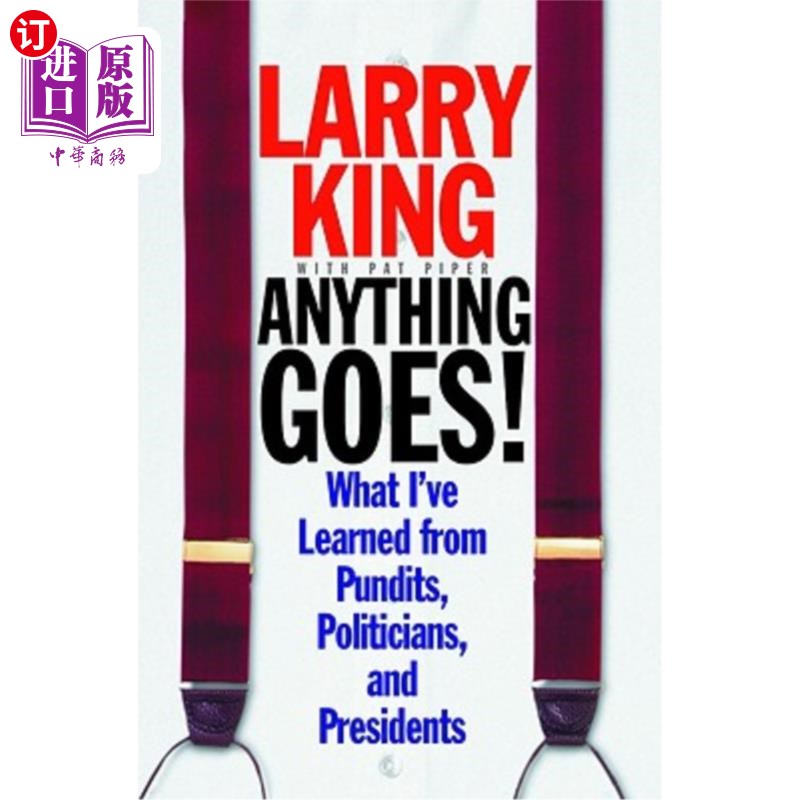 海外直订Anything Goes!: What I've Learned from Pundits, Politicians, and Presidents 怎么都行!:我从专家、政客和总统