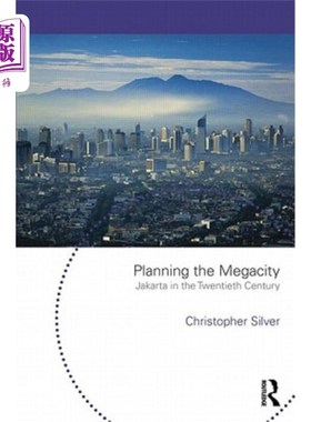 海外直订Planning the Megacity: Jakarta in the Twentieth Century 规划大城市：20世纪的雅加达
