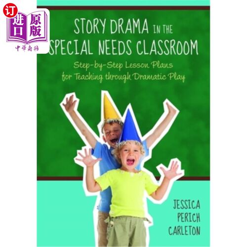海外直订Story Drama in the Special Needs Classroom: Step-By-Step Lesson Plans for Teachi 特殊需要课堂中的故事戏剧: