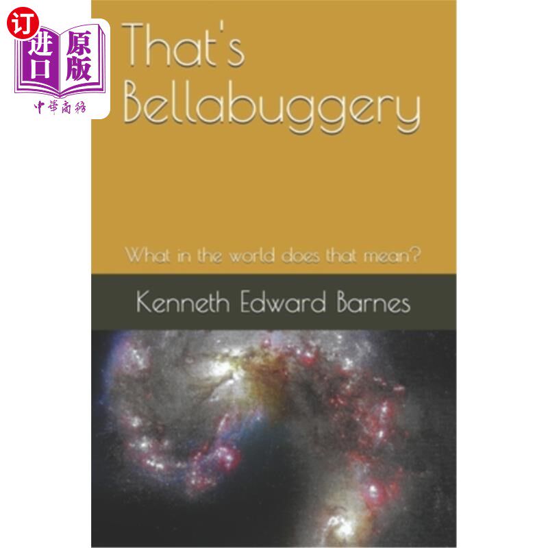 海外直订That's Bellabuggery: What in the world does that mean? 那是贝拉布格瑞:这到底是什么意思?