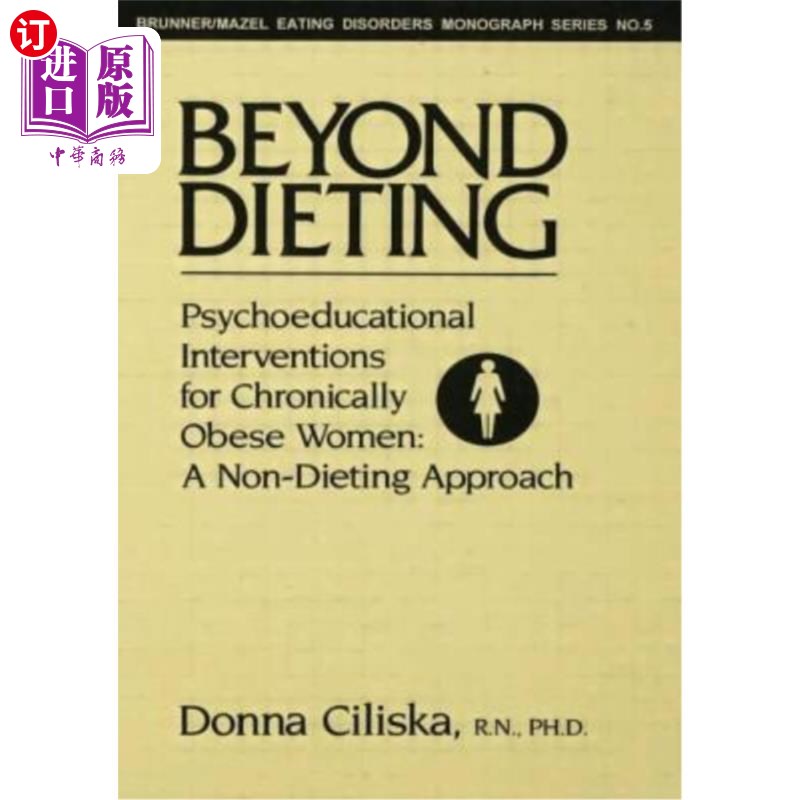 海外直订医药图书Beyond Dieting: Psychoeducational Interventions For Chronically Obese Women 超越节食:对慢性肥胖女