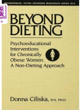 海外直订医药图书Beyond Dieting: Psychoeducational Interventions For Chronically Obese Women 超越节食：对慢性肥胖女