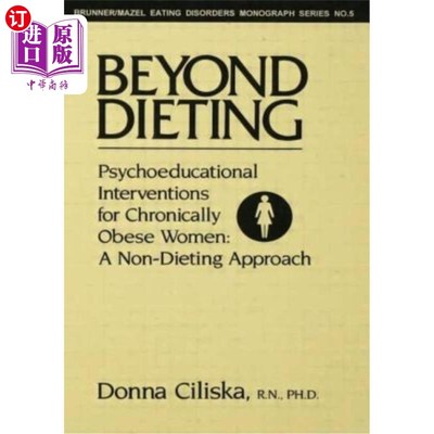 海外直订医药图书Beyond Dieting: Psychoeducational Interventions For Chronically Obese Women 超越节食：对慢性肥胖女