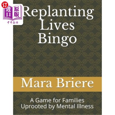 海外直订Replanting Lives Bingo: A Game for Families Uprooted by Mental Illness 重新种植生命宾果:一个为被精神疾病连