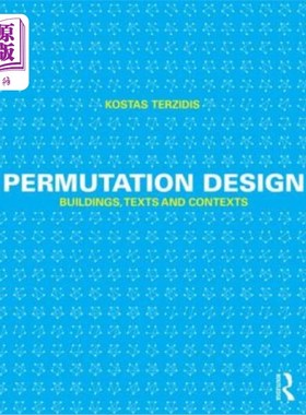 海外直订Permutation Design: Buildings, Texts, and Contexts 排列设计:建筑、文本和语境