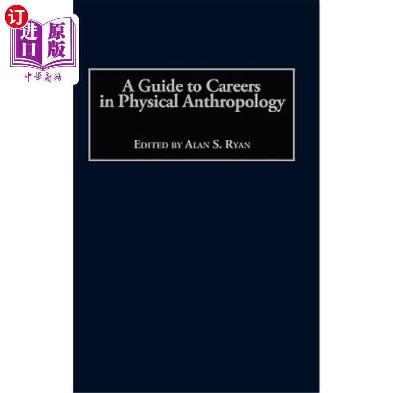 海外直订A Guide to Careers in Physical Anthropology 体质人类学职业指南