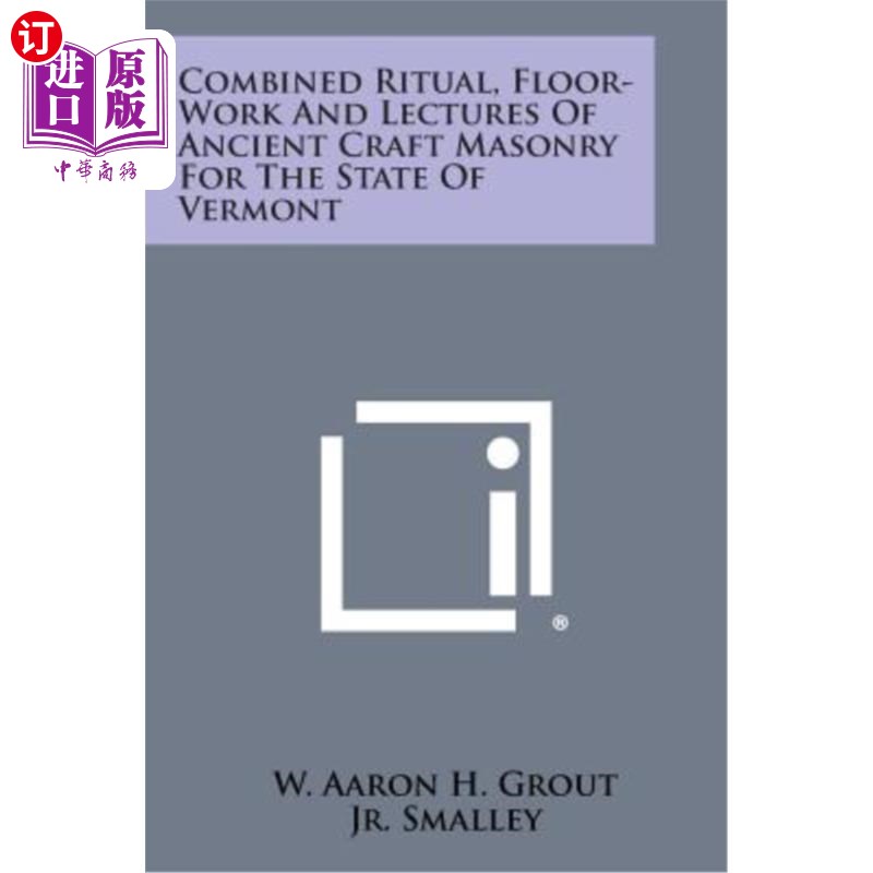 海外直订Combined Ritual, Floor-Work and Lectures of Ancient Craft Masonry for the State  佛蒙特州古代工艺砖石的组合