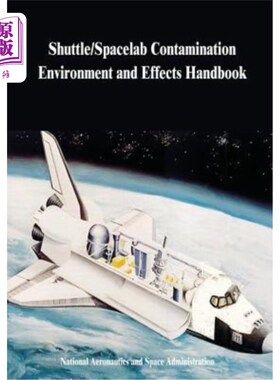 海外直订Shuttle/Spacelab Contamination Environment and Effects Handbook 航天飞机/空间实验室污染环境和影响手册
