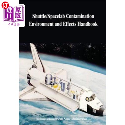 海外直订Shuttle/Spacelab Contamination Environment and Effects Handbook 航天飞机/空间实验室污染环境和影响手册