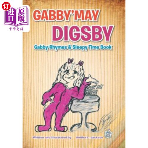 海外直订Gabby'may Digsby: Gabby-Rhymes & Sleepy Time Book Gabby'may Digsby：Gabby韵与睡意时间簿