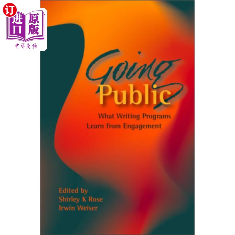 海外直订Going Public: What Writing Programs Learn from Engagement 上市：写作项目从参与中学到了什么