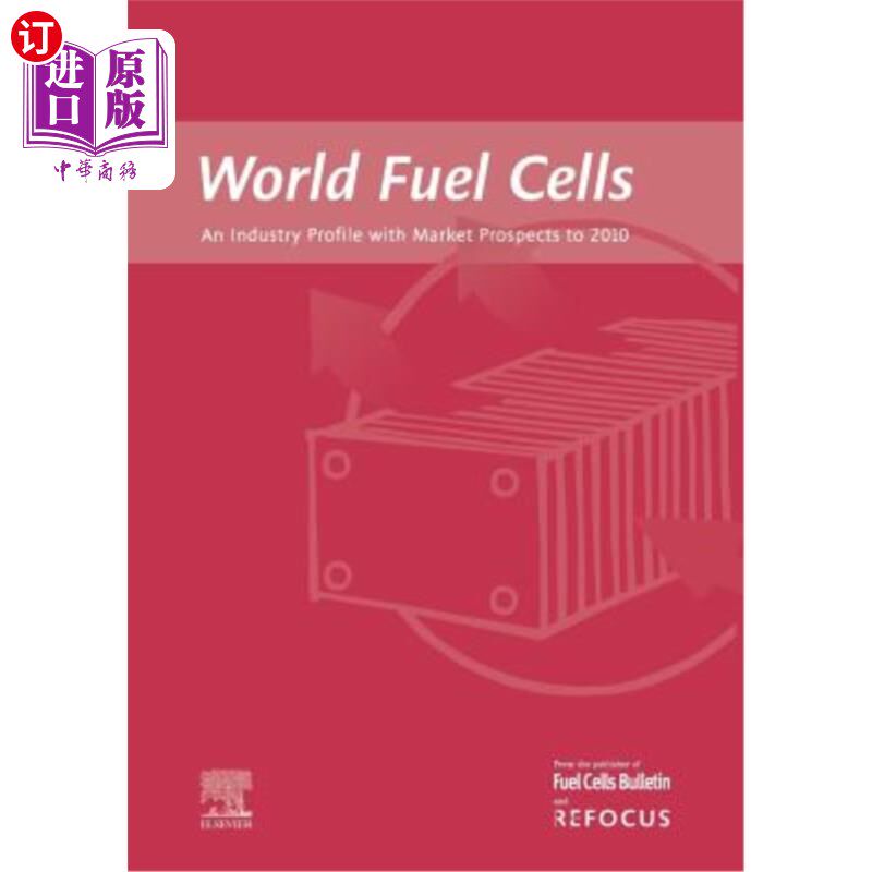 海外直订World Fuel Cells - An Industry Profile with Market Prospects to 2010 世界燃料电池行业概况及2010年市场前景