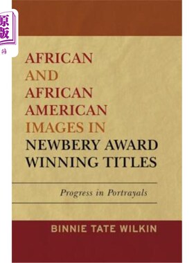 海外直订African and African American Images in Newbery Award Winning Titles: Progress in 纽伯瑞获奖作品中的非洲和非