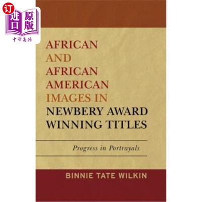 海外直订African and African American Images in Newbery Award Winning Titles: Progress in 纽伯瑞获奖作品中的非洲和非