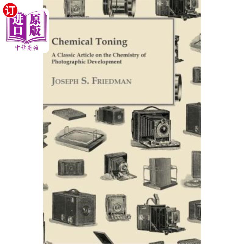 海外直订Chemical Toning - A Classic Article on the Chemistry of Photographic Development 化学调色——一篇关于摄影显