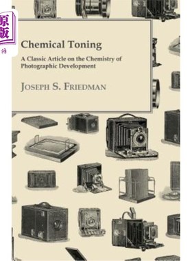 海外直订Chemical Toning - A Classic Article on the Chemistry of Photographic Development 化学调色——一篇关于摄影显