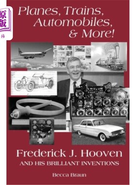 海外直订Planes, Trains, Automobiles, & More!: Frederick J. Hooven and His Brilliant Inve 飞机，火车，汽车等等!弗雷