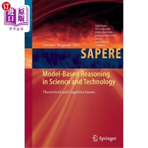 海外直订Model-Based Reasoning in Science and Technology: Theoretical and Cognitive Issue 科学技术中基于模型的推理：