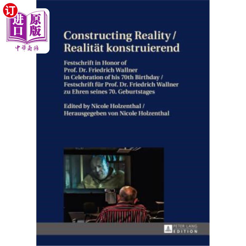 海外直订医药图书Constructing Reality / Realitaet konstruierend: Festschrift in Honor of Prof. Dr 构建现实/