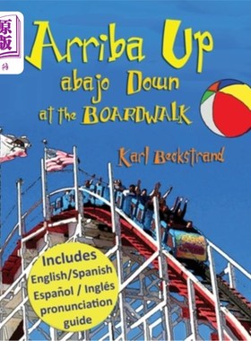 海外直订Arriba Up, Abajo Down at the Boardwalk: A Picture Book of Opposites in English & Arriba Up，