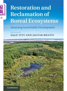 海外直订Restoration and Reclamation of Boreal Ecosystems: Attaining Sustainable Developm 北方生态系统的恢复和开垦: