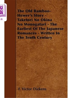 海外直订The Old Bamboo-Hewer's Story - Taketori No Okina No Monogatari - The Earliest Of 《老竹休的故事》——日本最
