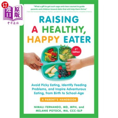 海外直订Raising a Healthy, Happy Eater: A Parent's Handbook, Second Edition: Avoid Picky