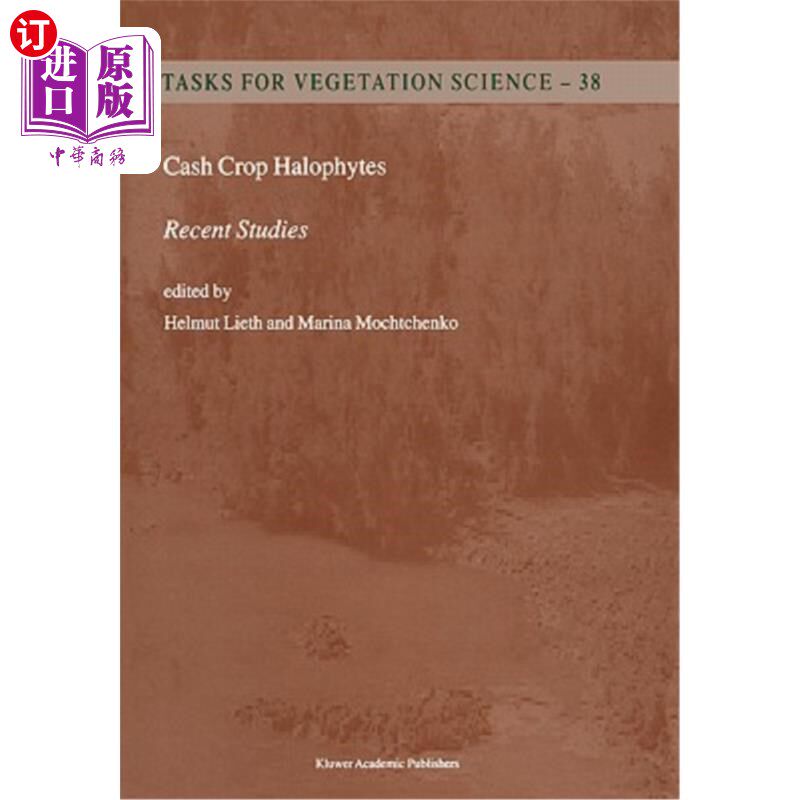 海外直订Cash Crop Halophytes: Recent Studies: 10 Years After Al Ain Meeting 经济作物盐生植物:最新研究:Al Ain会议后1