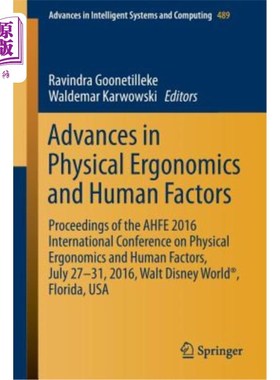 海外直订Advances in Physical Ergonomics and Human Factors: Proceedings of the Ahfe 2016  物理工效学和人为因素的进展