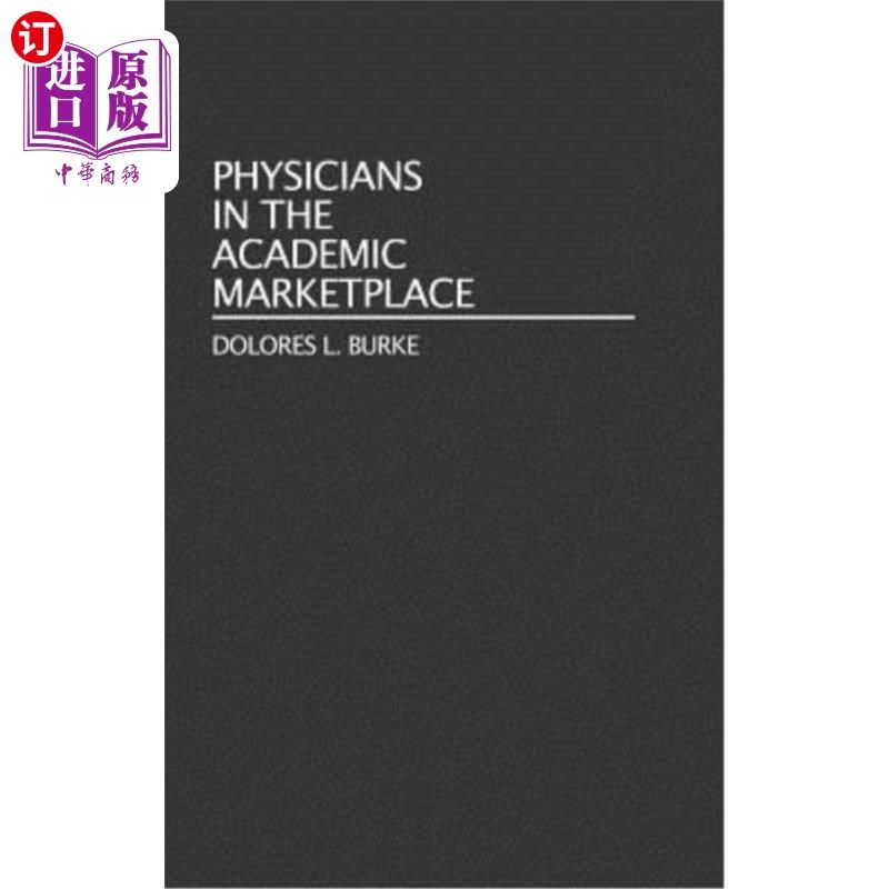 海外直订医药图书Physicians in the Academic Marketplace 学术市场上的医生