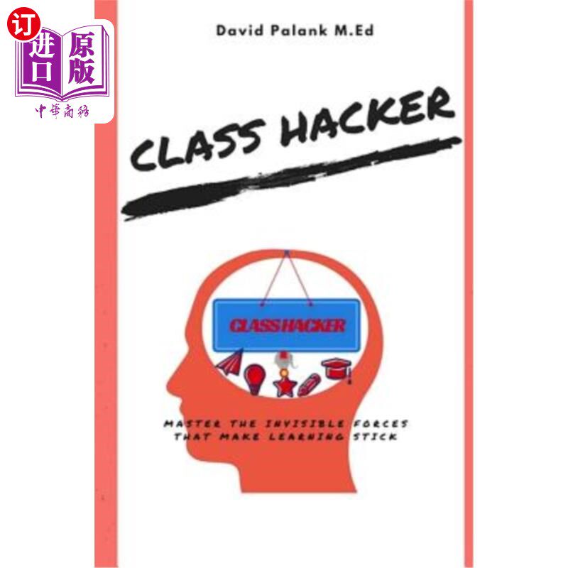 海外直订Class Hacker: Master the Invisible Forces that Make Learning Stick 班上黑客：掌握使学习变得坚不可摧的无形力