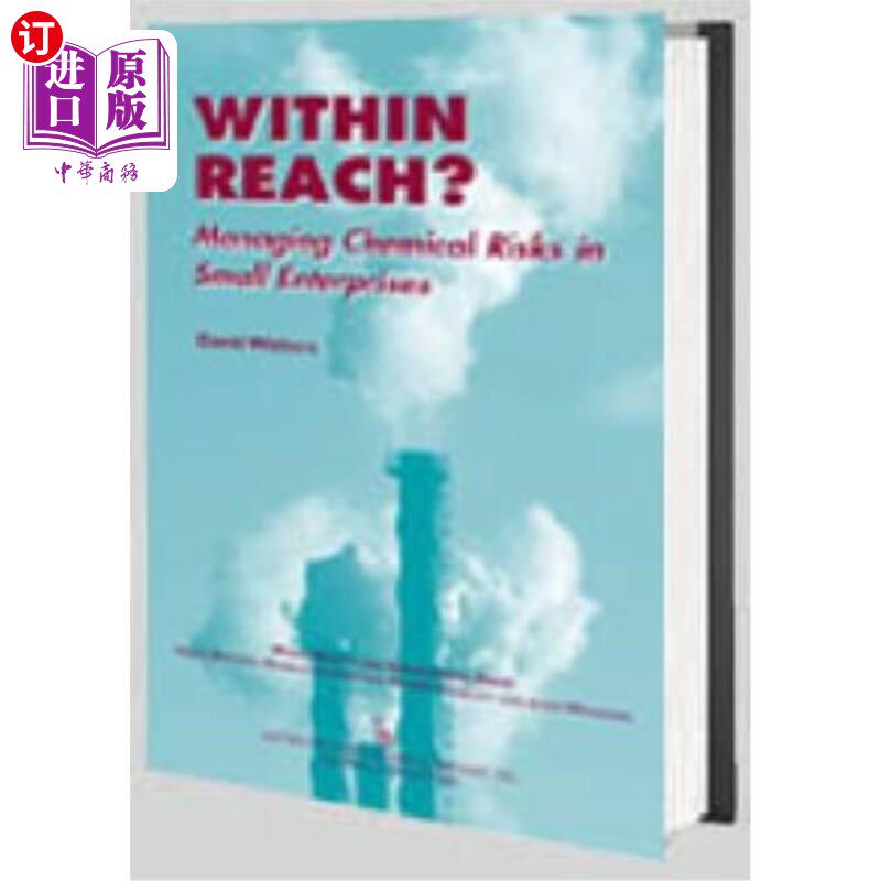 海外直订Within Reach?: Managing Chemical Risks in Small Enterprises 触手可及？：小企业化学品风险管理