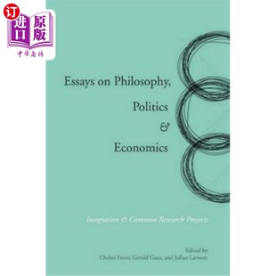 海外直订Essays on Philosophy, Politics & Economics: Integration & Common Research Projec 哲学、政治和经济学论文集: