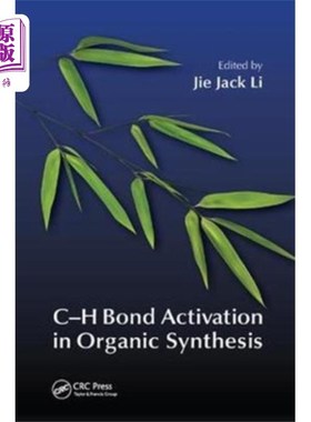 海外直订C-H Bond Activation in Organic Synthesis 有机合成中C-H键的活化