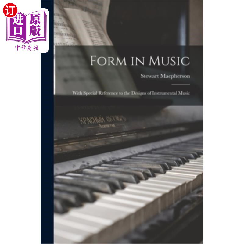 海外直订Form in Music: With Special Reference to the Designs of Instrumental Music 音乐中的形式:器乐设计的特别参考