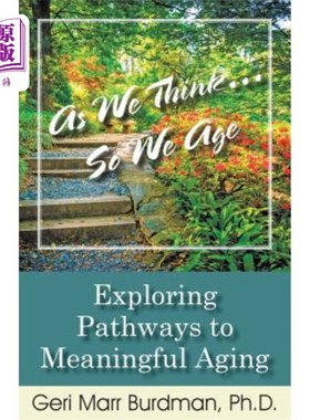 海外直订As We Think... So We Age-Exploring Pathways to Meaningful Aging 正如我们所想。。。所以我们在探索有意义的衰