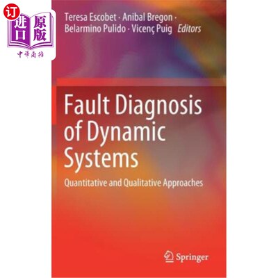 海外直订Fault Diagnosis of Dynamic Systems: Quantitative and Qualitative Approaches 动态系统故障诊断:定量和定性方法