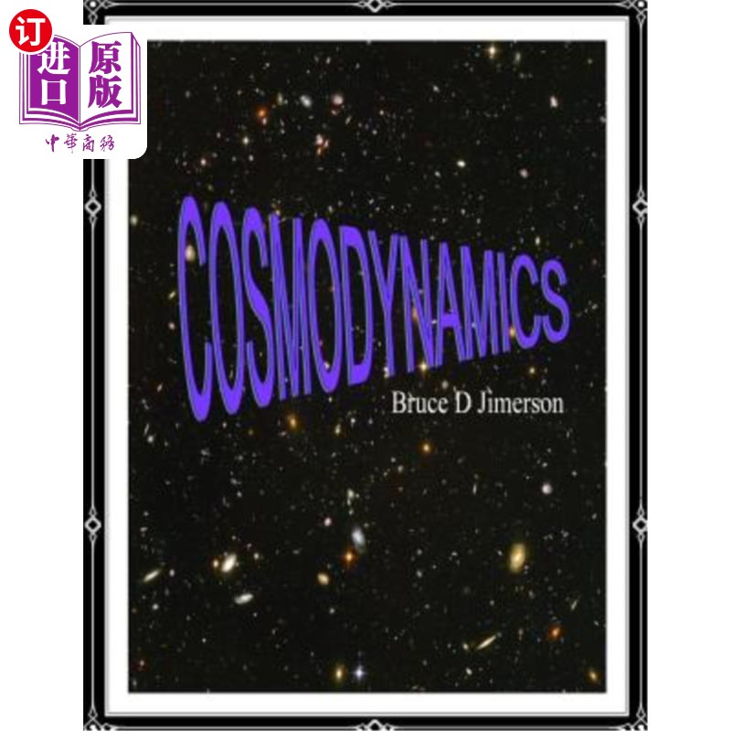 海外直订Cosmodynamics: Foundations For A Self Creating Universe 宇宙动力学：自我创造宇宙的基础