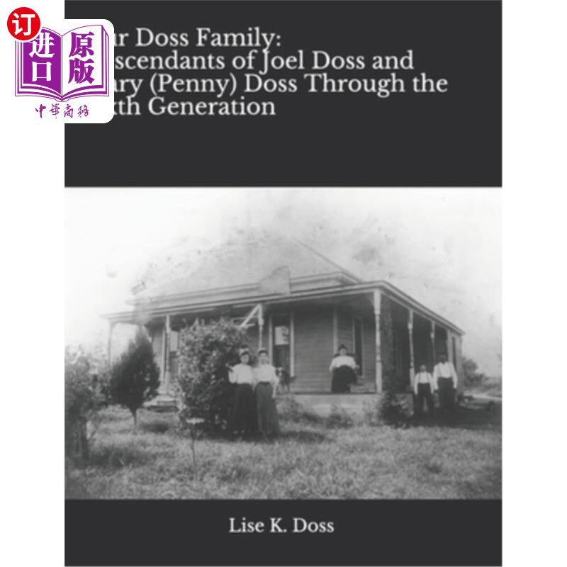 海外直订Our Doss Family: Descendants of Joel Doss and Mary (Penny) Doss Through the Sixt 我们的多斯家族:乔尔多斯和