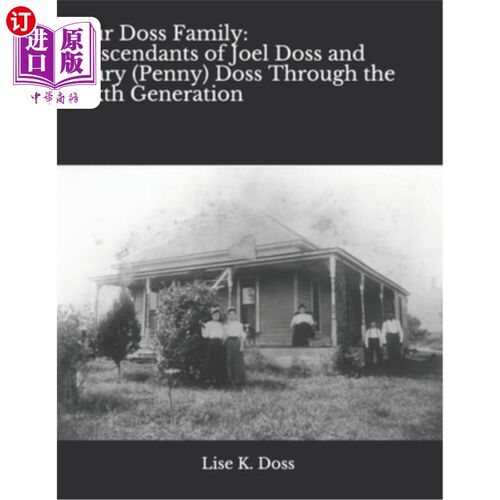 海外直订Our Doss Family: Descendants of Joel Doss and Mary (Penny) Doss Through the Sixt 我们的多斯家族:乔尔多斯和
